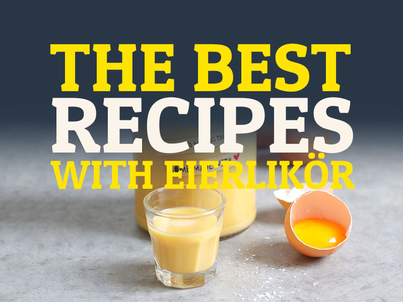 Best Of Eierlikör | Bake to the roots