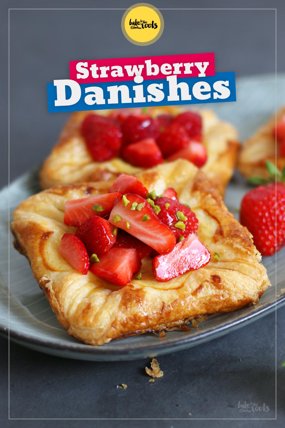 Danishes with Vanilla Custard & Strawberries | Bake to the roots