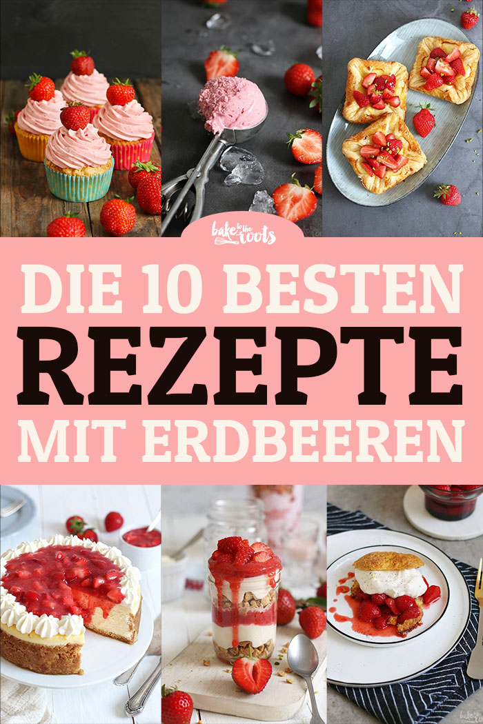 Best Of Erdbeeren | Bake to the roots