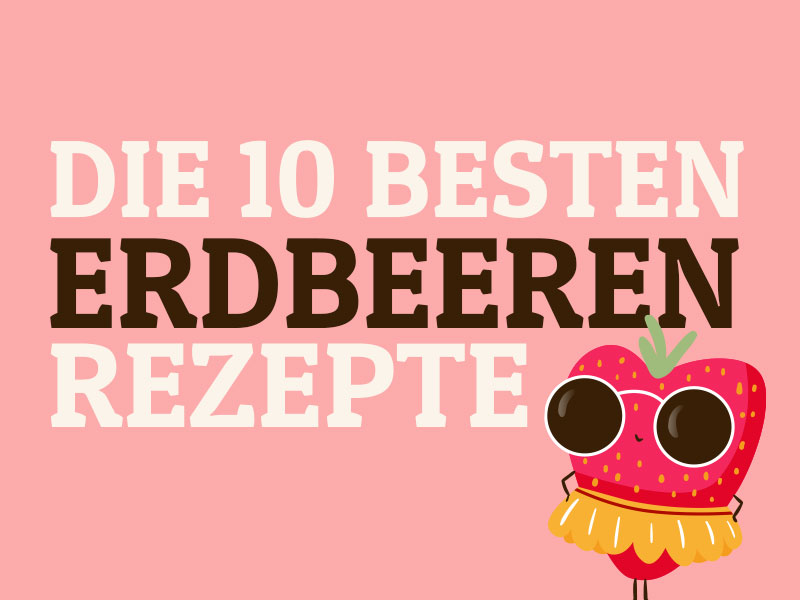 Best Of Erdbeeren | Bake to the roots