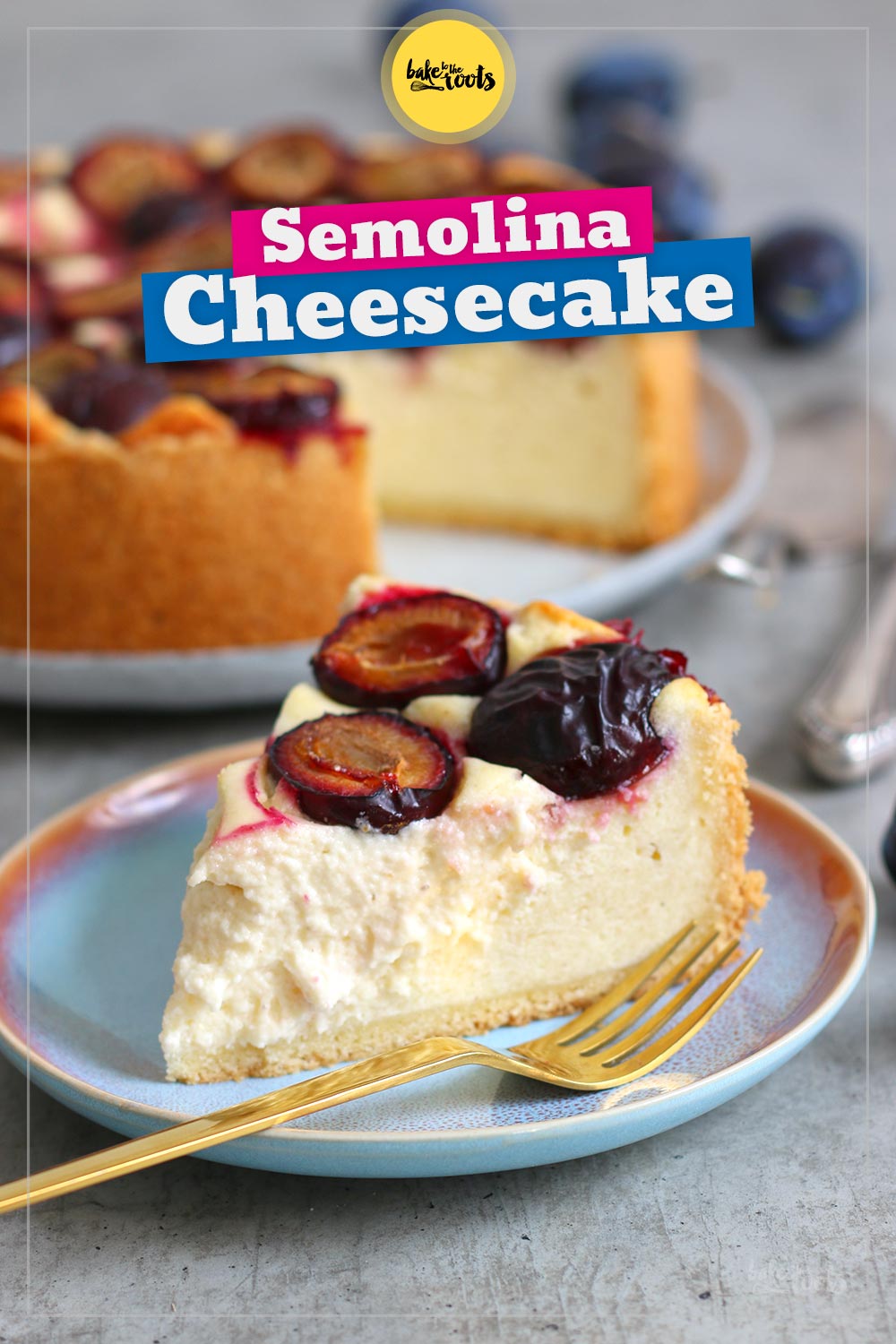 Semolina Cheesecake with Damson Plums | Bake to the roots