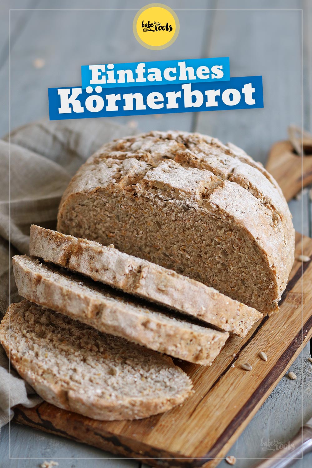 Einfaches Körnerbrot | Bake to the roots
