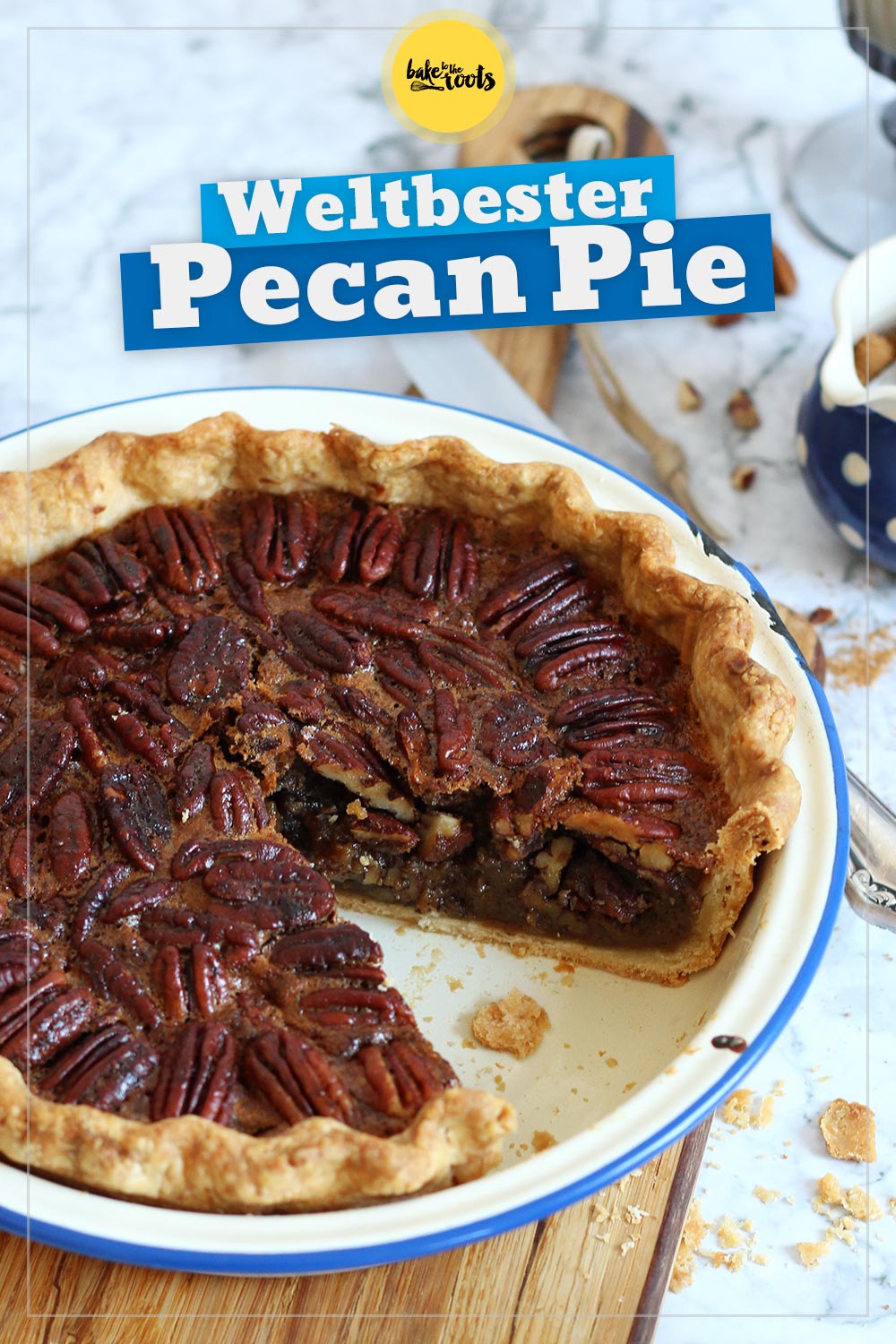 The Best Pecan Pie | Bake to the roots