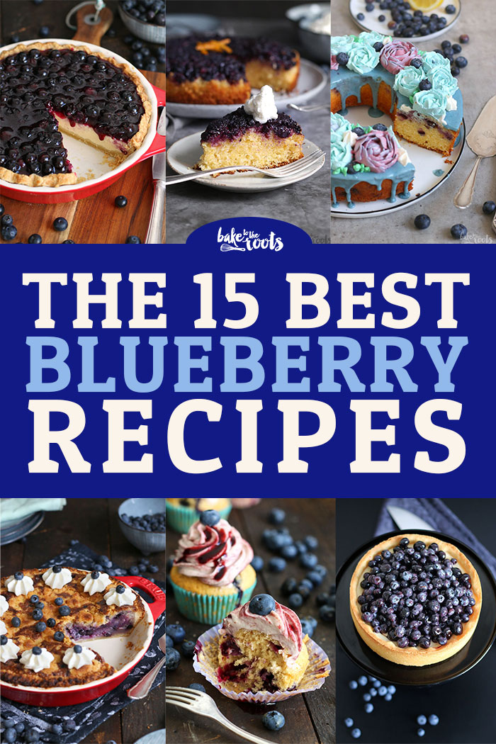 The 15 Best Blueberry Recipes | Bake to the roots