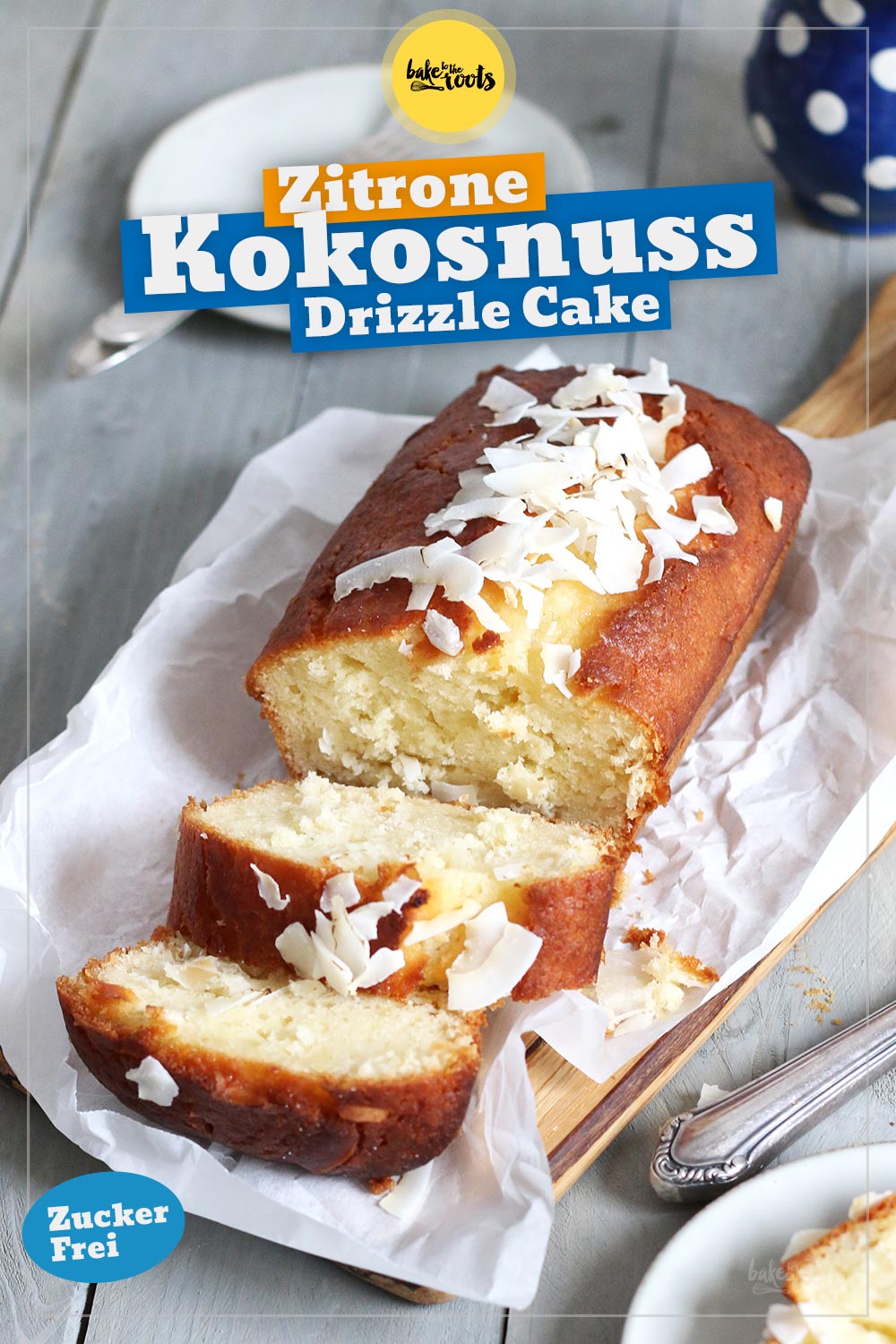 Zitrone Kokosnuss Drizzle Cake (zuckerfrei) | Bake to the roots