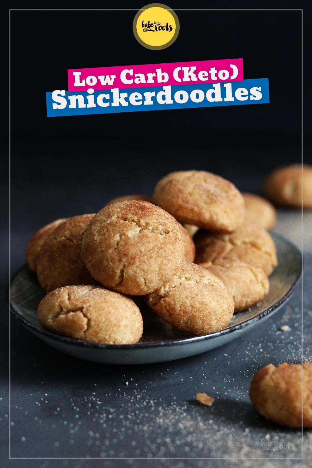 Low-Carb (Keto) Snickerdoodles | Bake to the roots