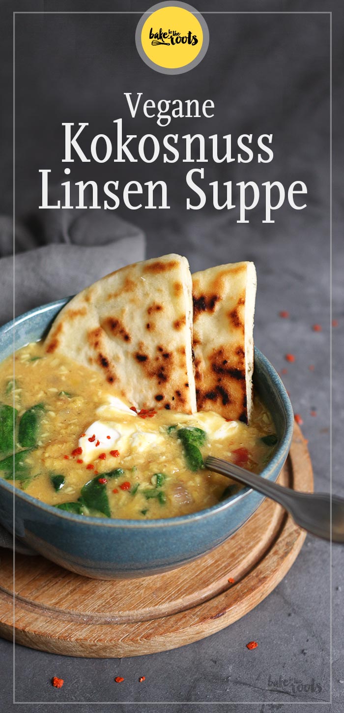 Vegane Kokosnuss Linsen Suppe | Bake to the roots