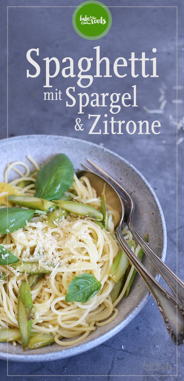 Spaghetti mit Spargel und Zitrone | Bake to the roots
