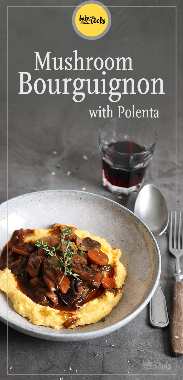 Mushroom Bourguignon with Polenta | Bake to the roots