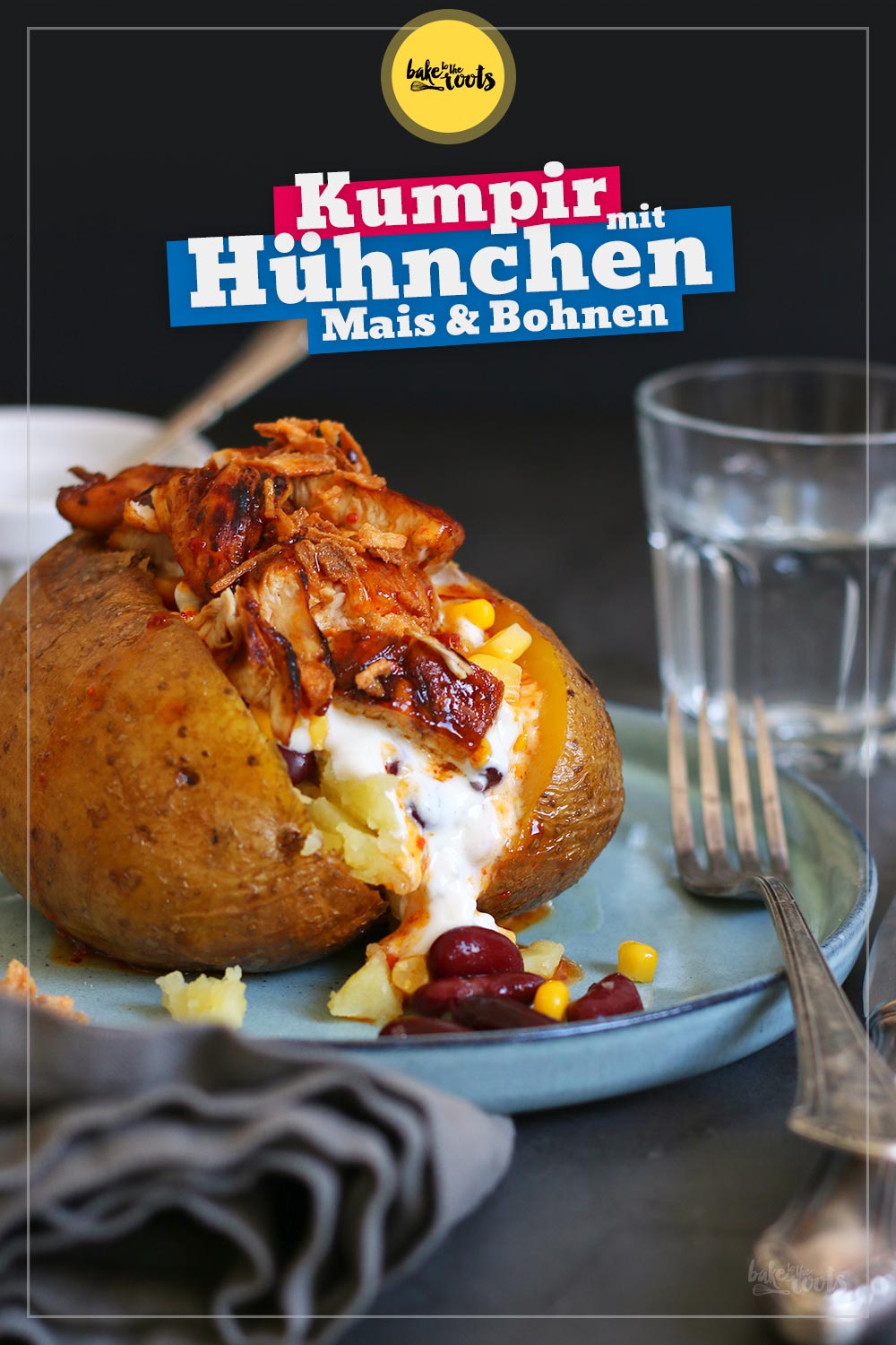 Kumpir mit Hühnchen, Mais & Kidneybohnen | Bake to the roots