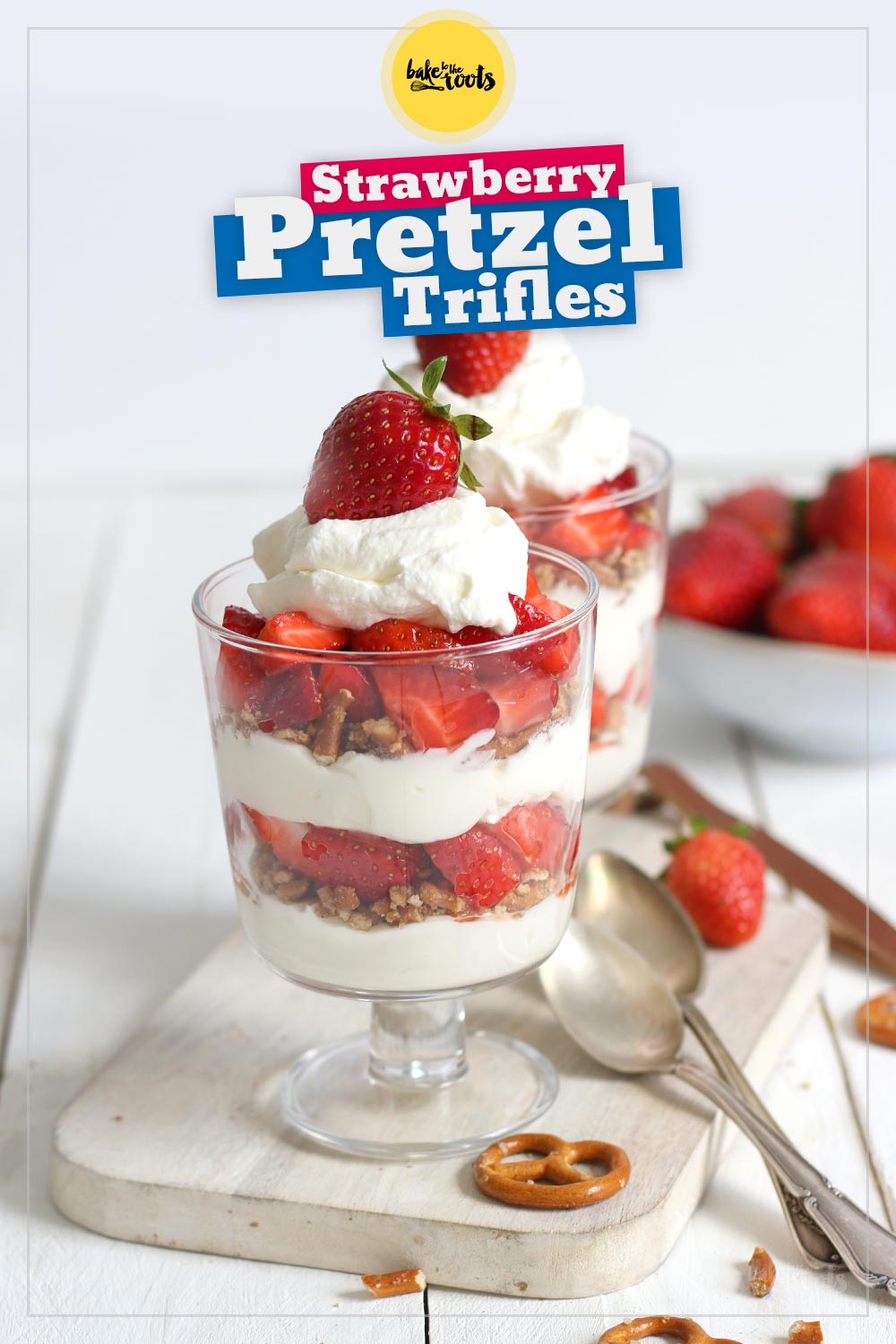 Trifles mit Erdbeeren und Salzbrezeln | Bake to the roots