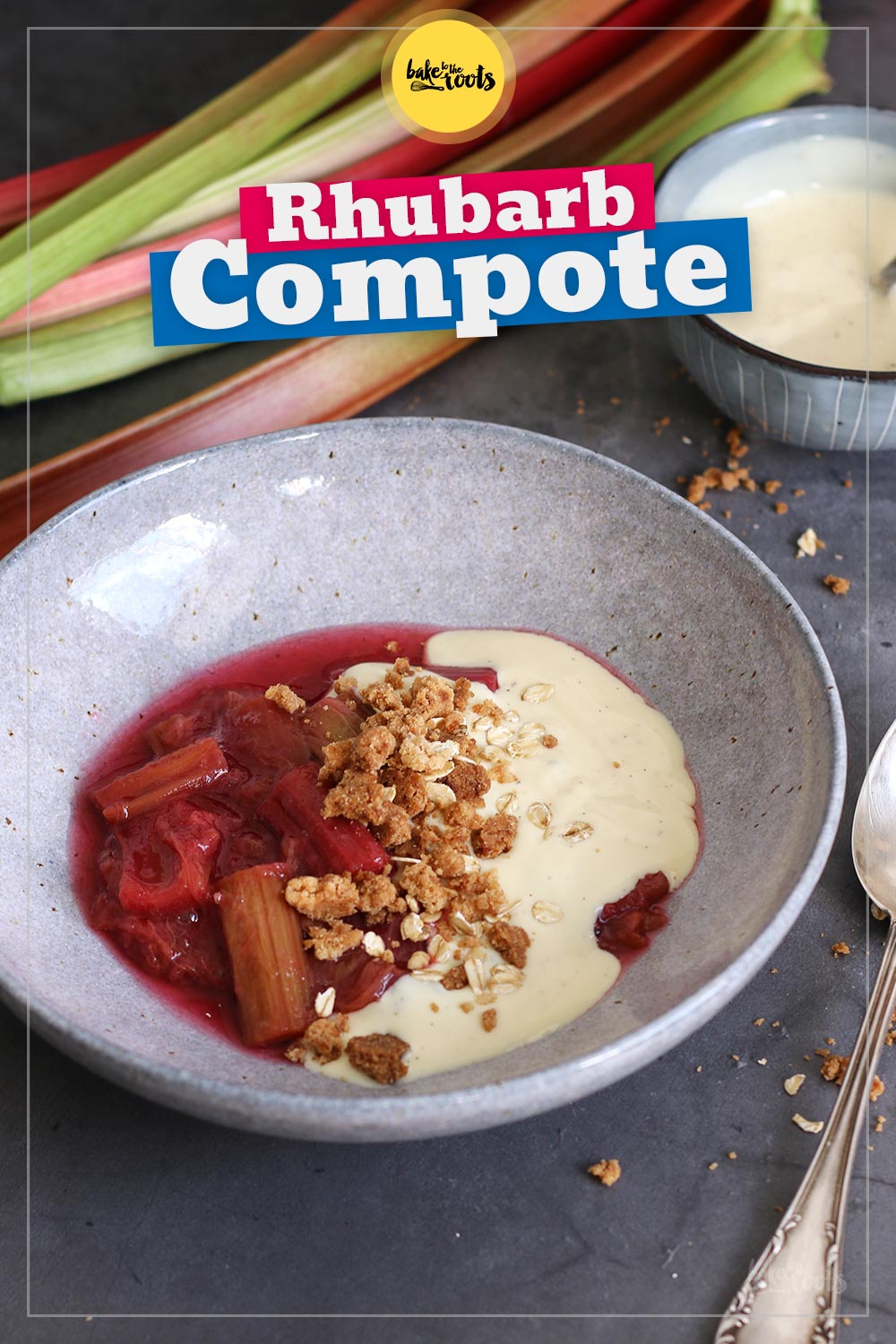 Rhubarb Compote with Vanilla Sauce and Streusel | Bake to the roots