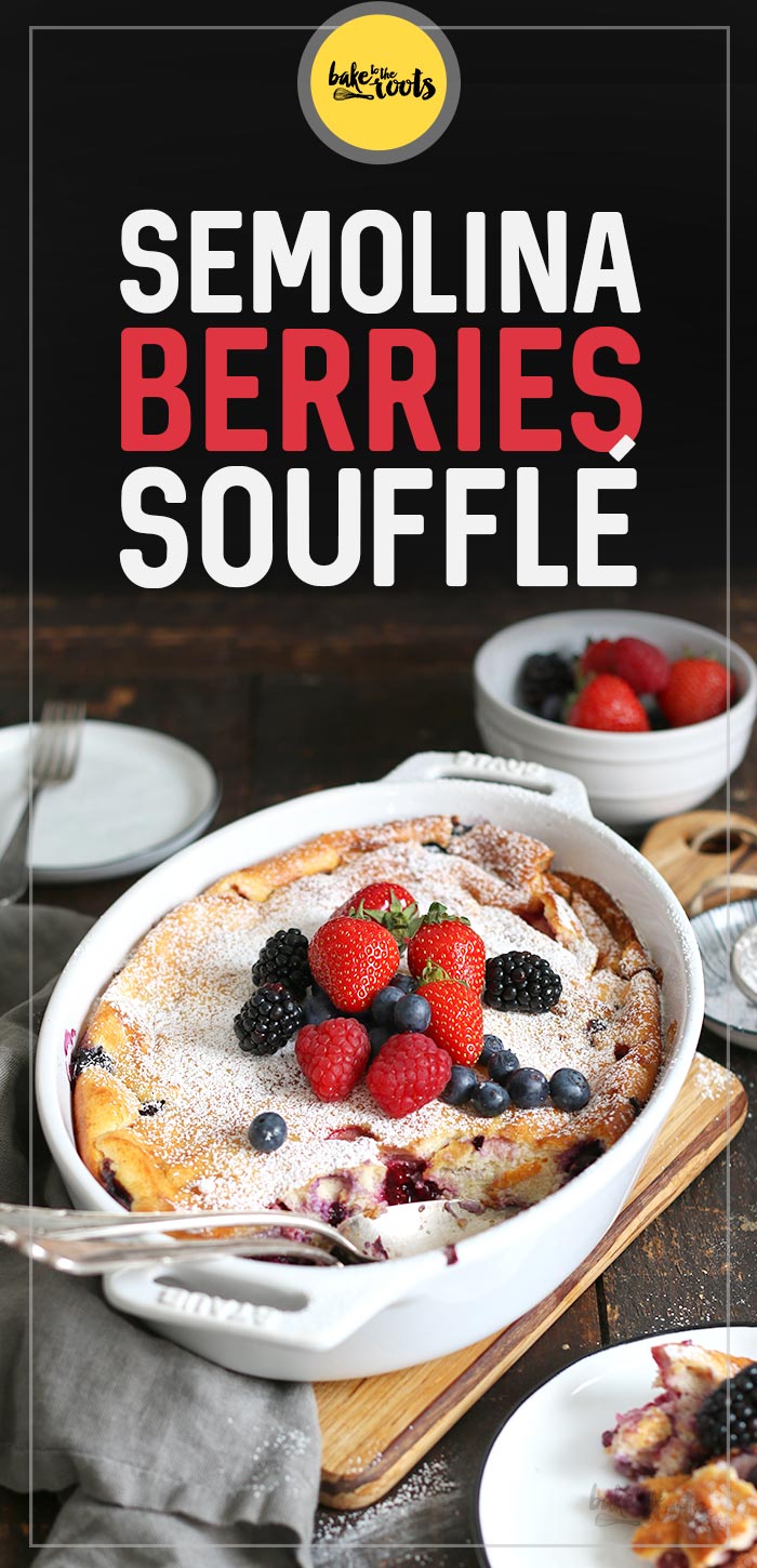 Semolina Berries Soufflé | Bake to the roots