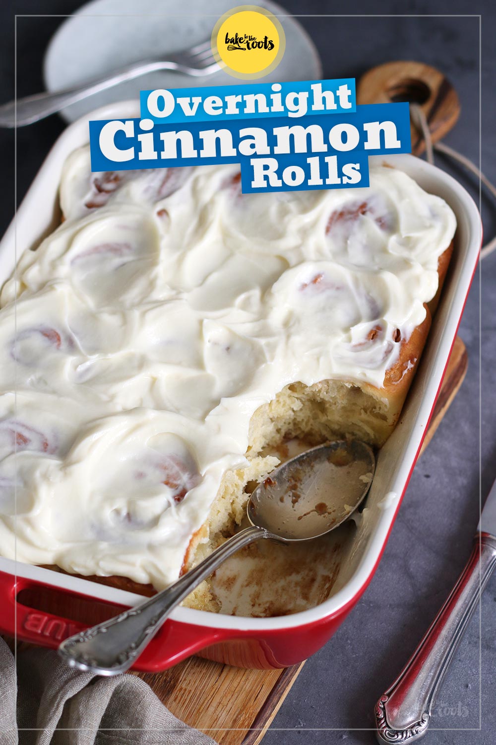 Overnight Cinnamon Rolls | Bake to the roots