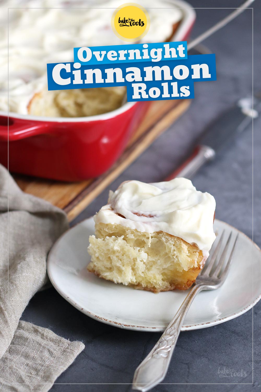 Overnight Cinnamon Rolls | Bake to the roots