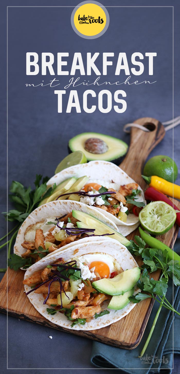 Breakfast Tacos mit Hühnchen | Bake to the roots