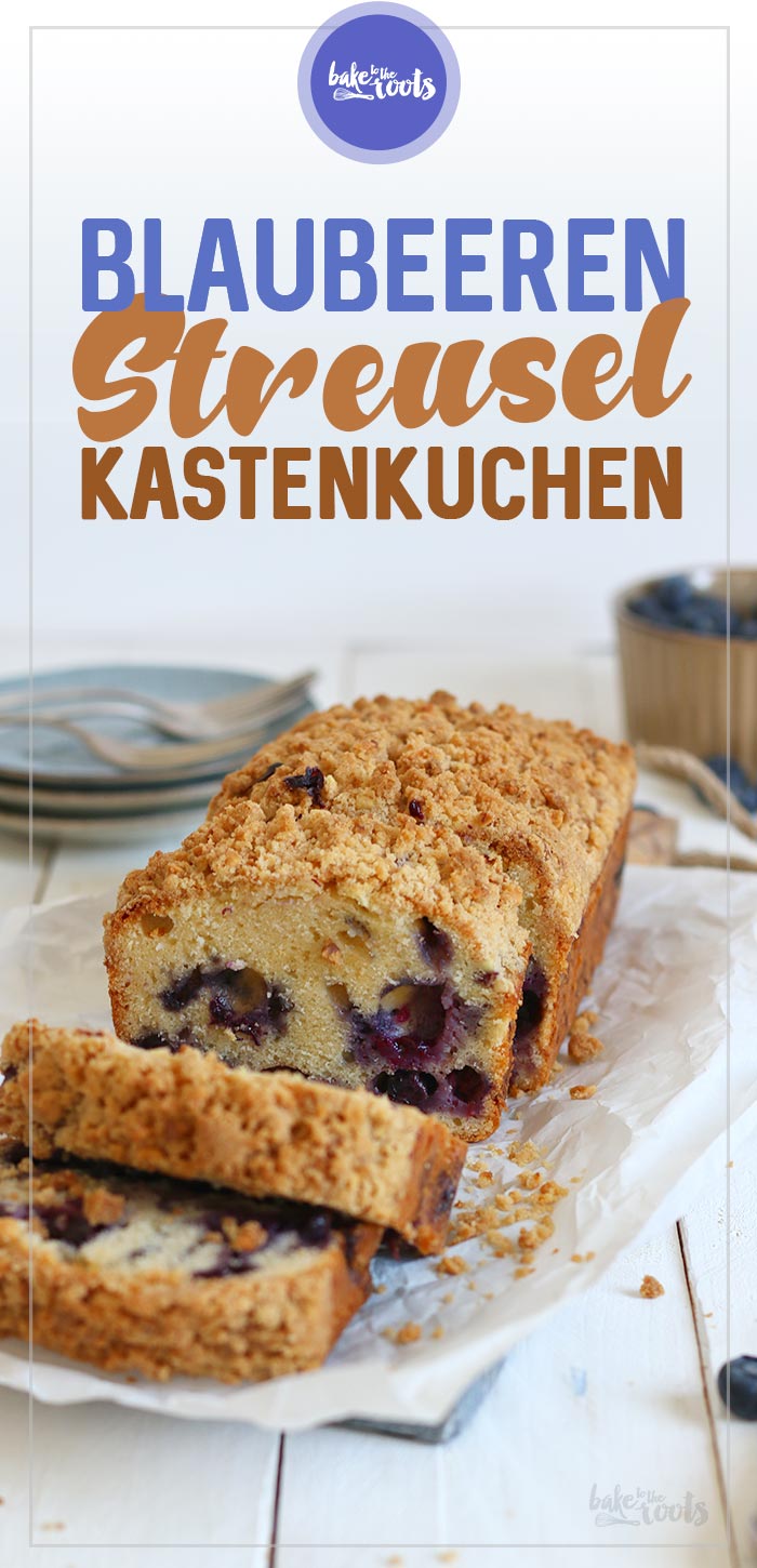 Blaubeeren Streusel Kastenkuchen | Bake to the roots