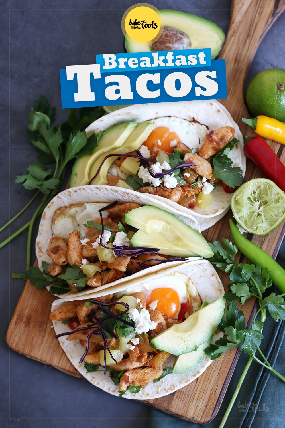 Breakfast Tacos mit Hühnchen | Bake to the roots