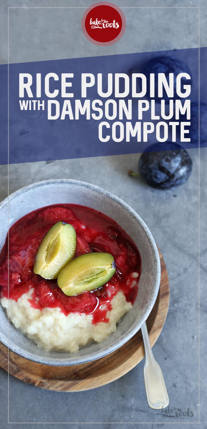 Rice Pudding with Damson Plum Compote | Bake to the roots