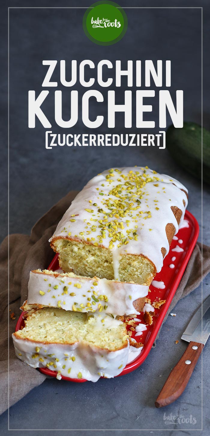Zucchini Kastenkuchen (zuckerreduziert) | Bake to the roots