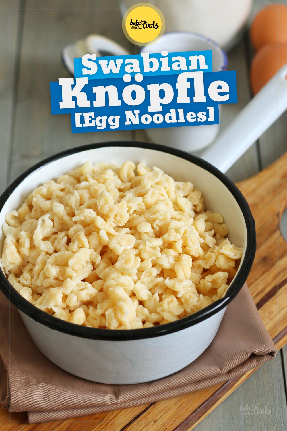 Swabian Knöpfle (Egg Noodles) | Bake to the roots