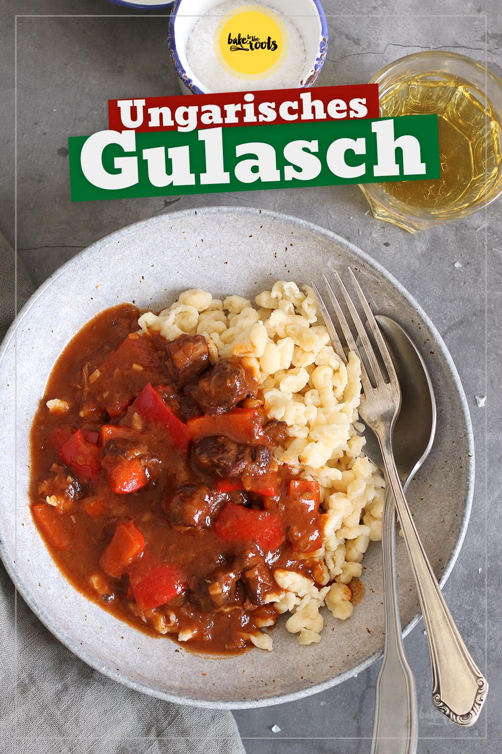 Ungarisches Gulasch | Bake to the roots