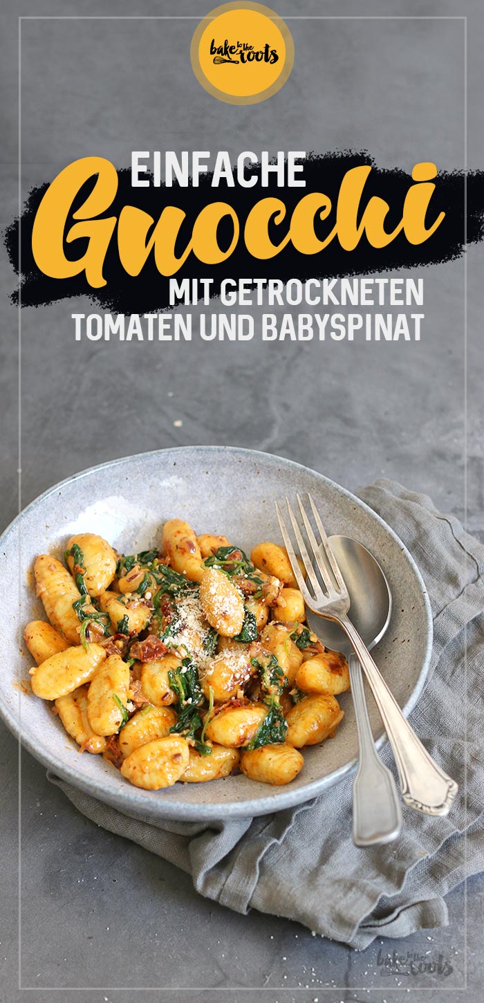 Gnocchi mit getrockneten Tomaten & Spinat | Bake to the roots
