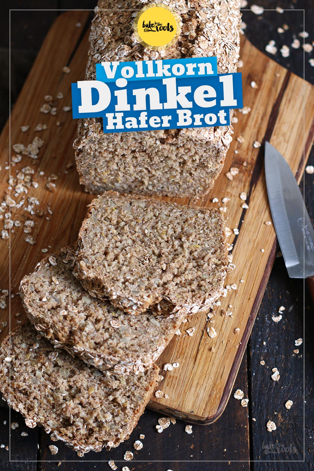 Einfaches Vollkorn Dinkel Hafer Brot | Bake to the roots