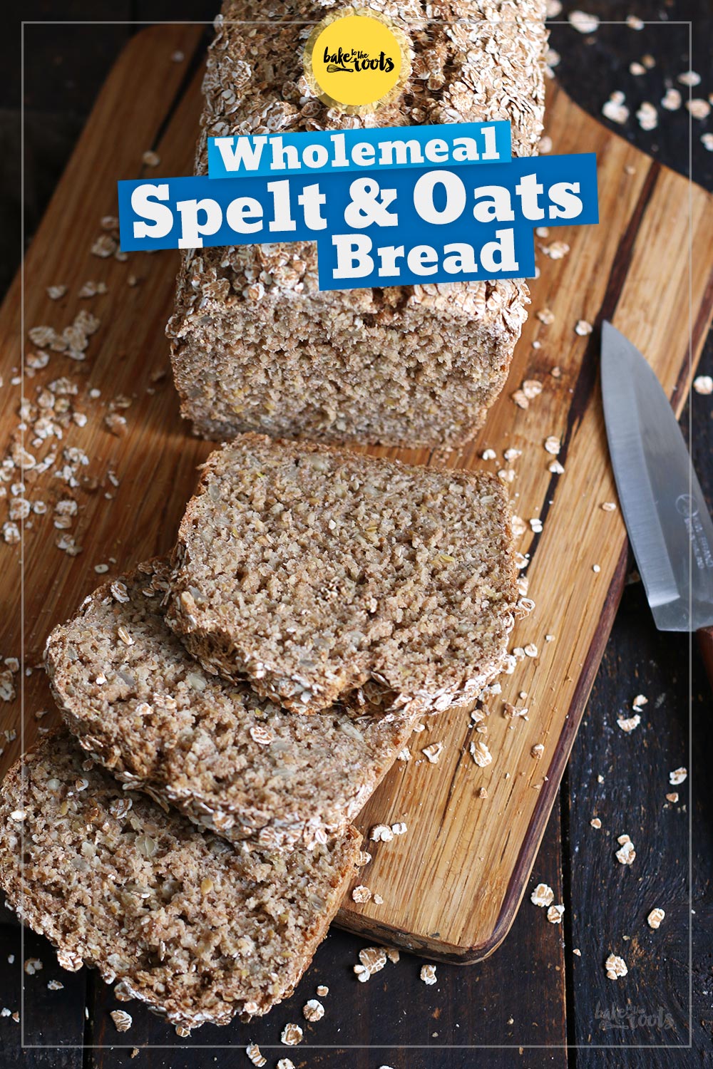 Easy Wholemeal Spelt Oats Bread | Bake to the roots