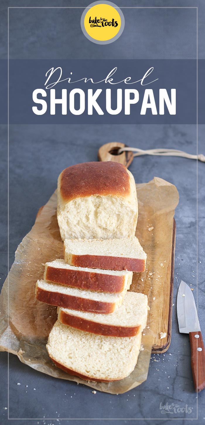 Dinkel Shokupan Brot | Bake to the roots