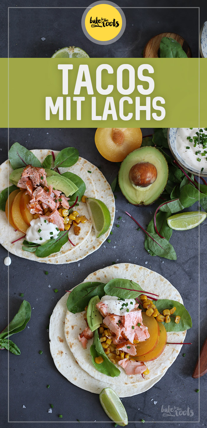 Tacos mit Lachs | Bake to the roots
