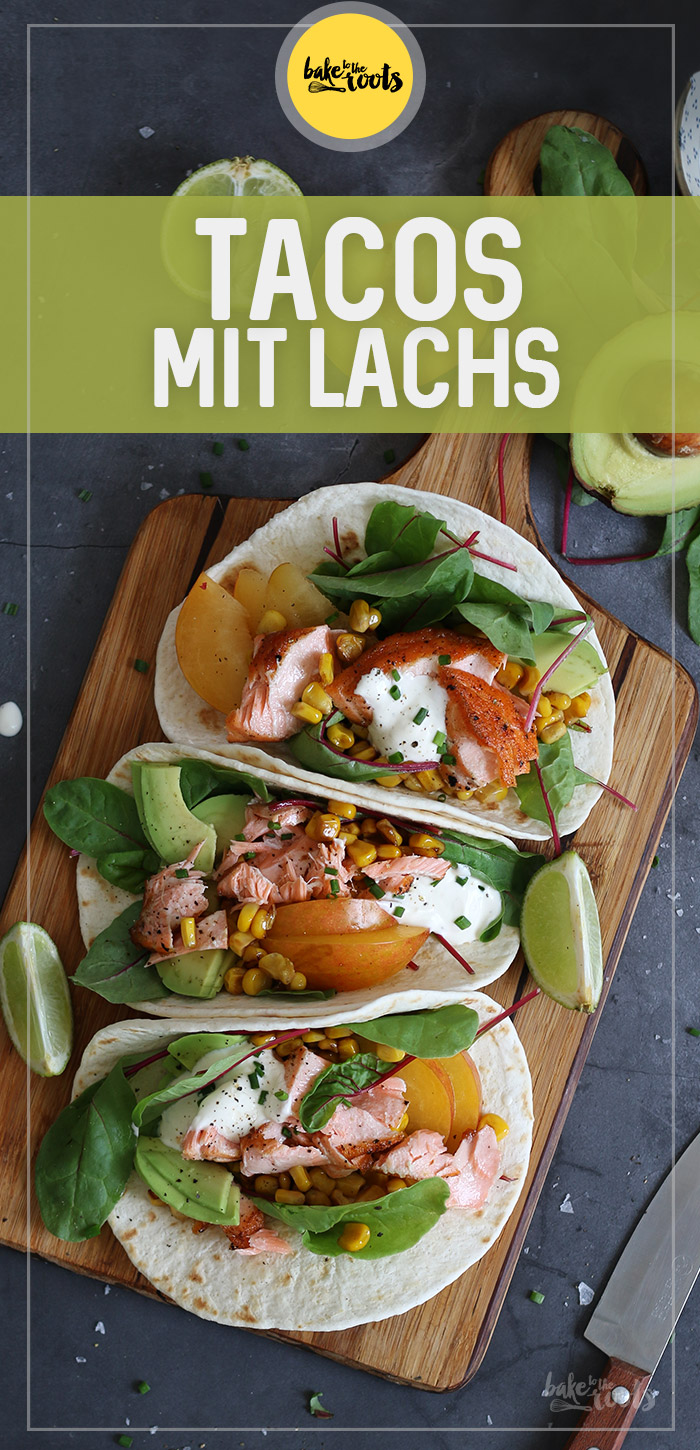 Tacos mit Lachs | Bake to the roots