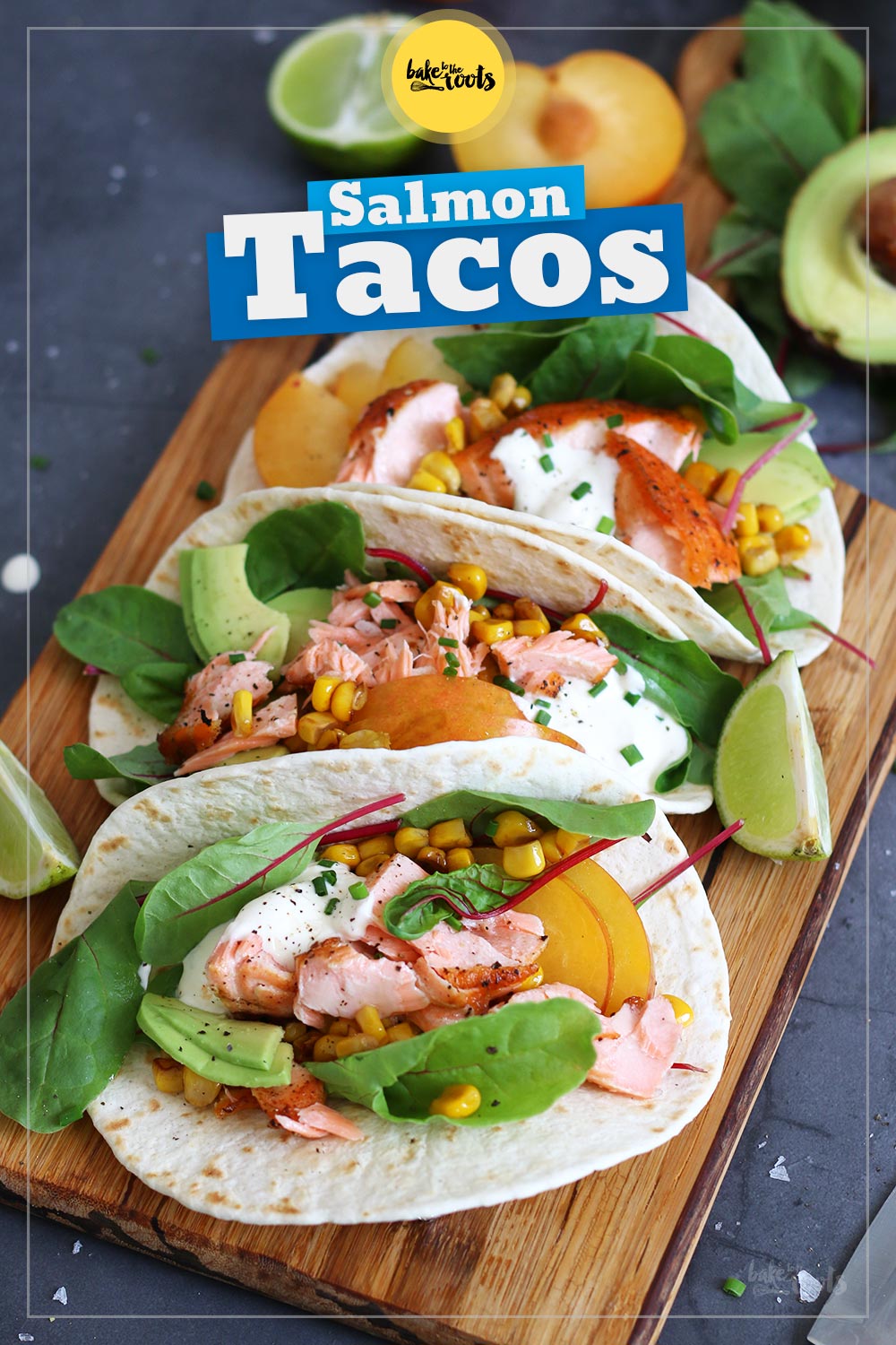 Tacos mit Lachs, Pflaumen und Avocado | Bake to the roots