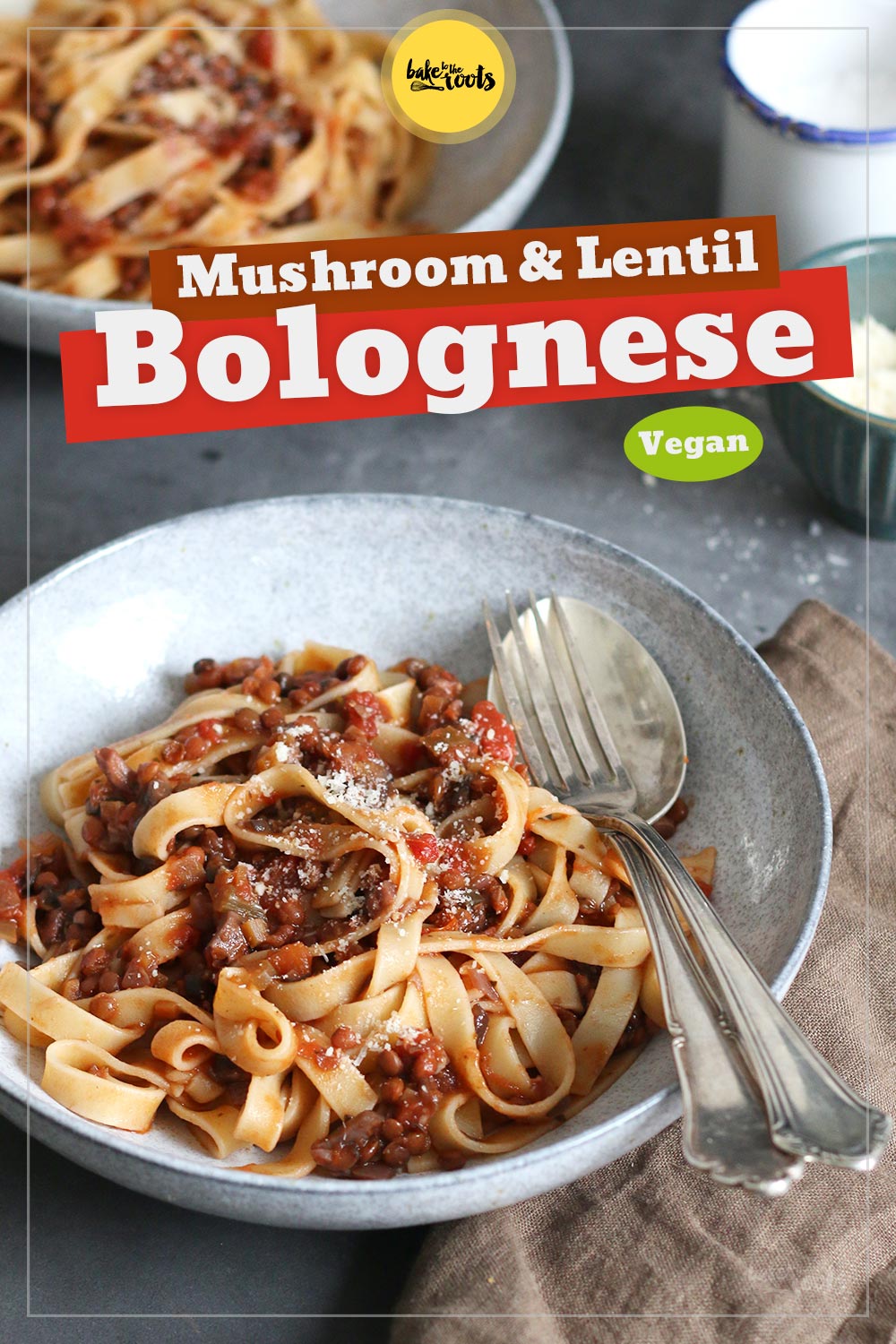 Vegan Mushroom & Lentil Bolognese | Bake to the roots