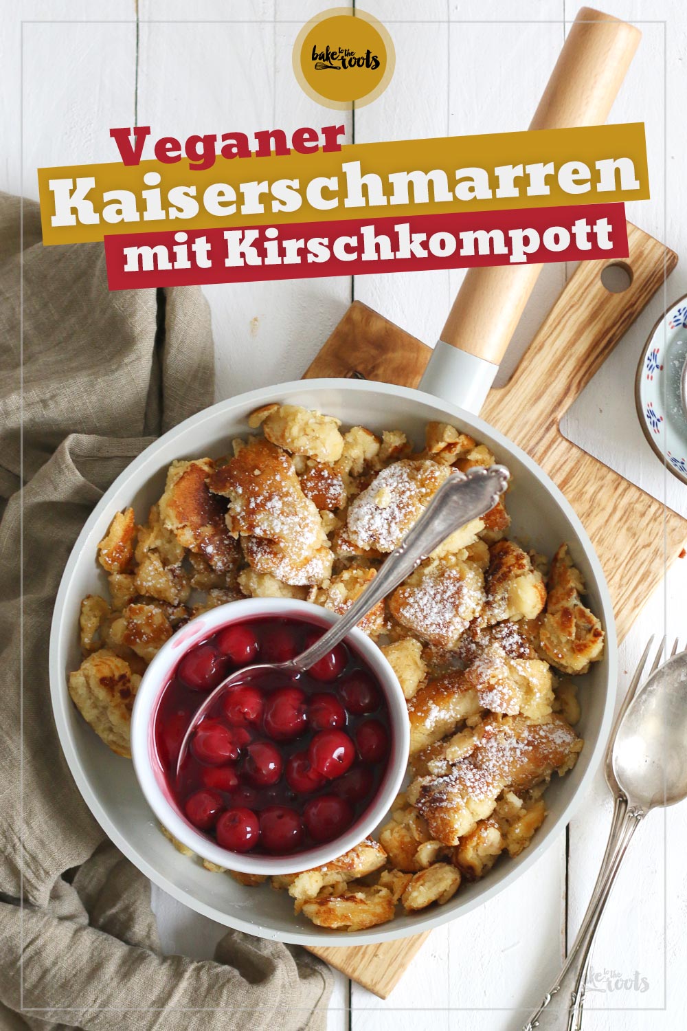 Veganer Kaiserschmarren mit Kirschkompott | Bake to the roots