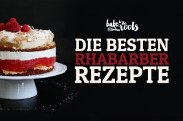 Die Besten Rhabarber Rezepte | Bake to the roots