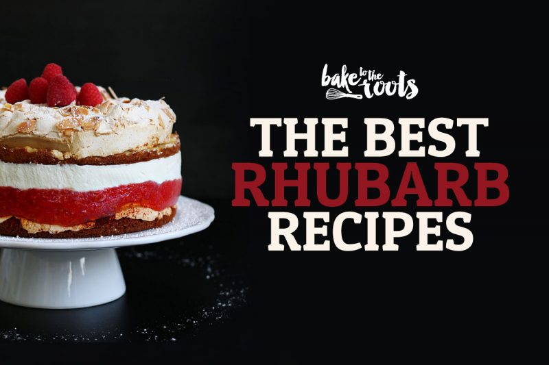 The Best Rhubarb Recipes | Bake to the roots
