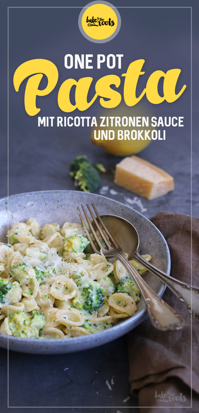 One-Pot Pasta mit Ricotta-Zitronen-Sauce und Brokkoli | Bake to the roots