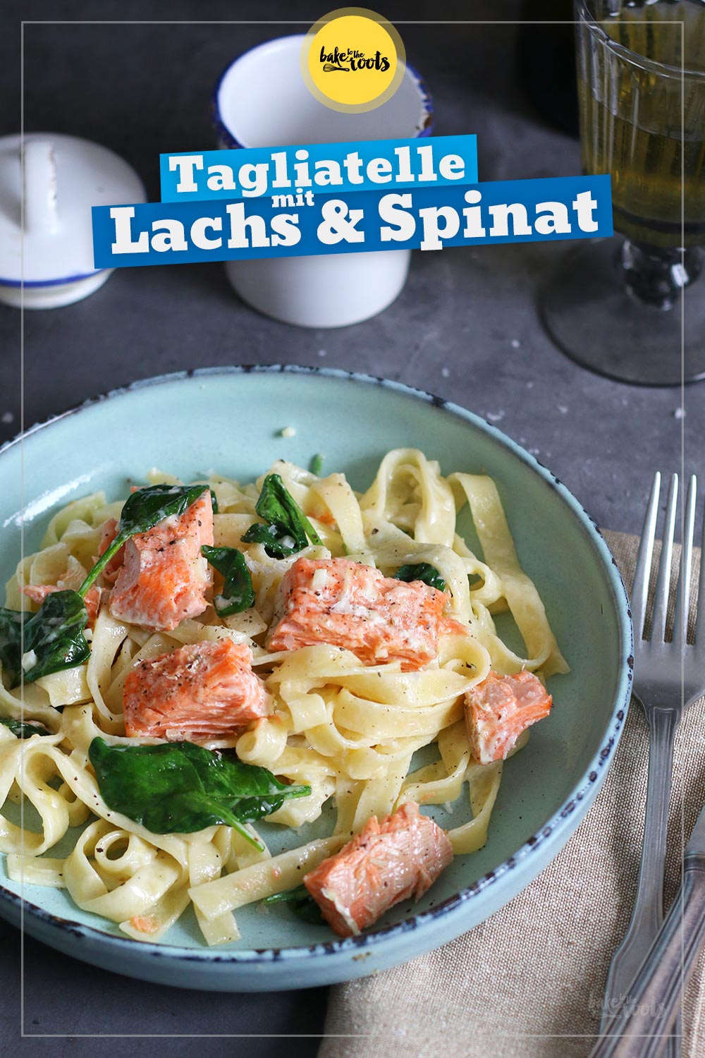 Tagliatelle mit Lachs und Spinat | Bake to the roots
