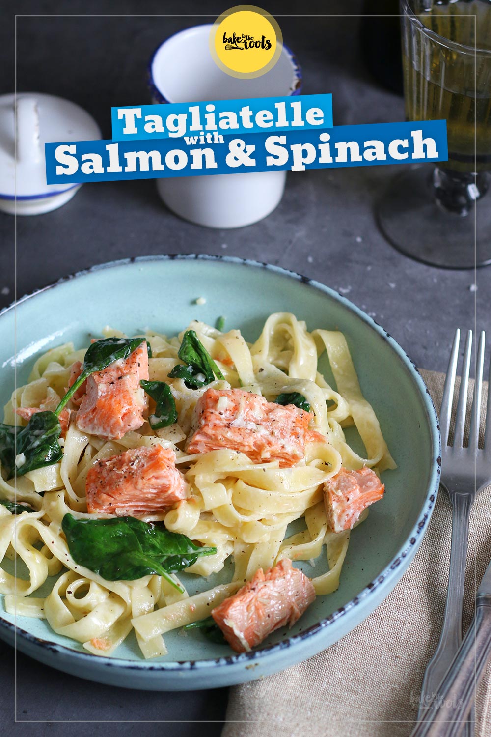 Tagliatelle with Salmon & Spinach | Bake to the roots