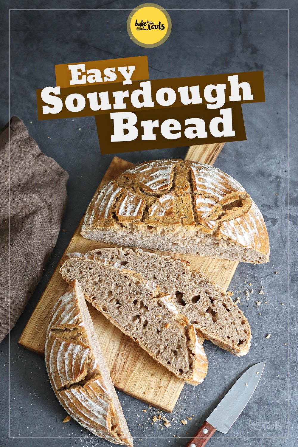 Easy Sourdough Bread | Bake to the roots