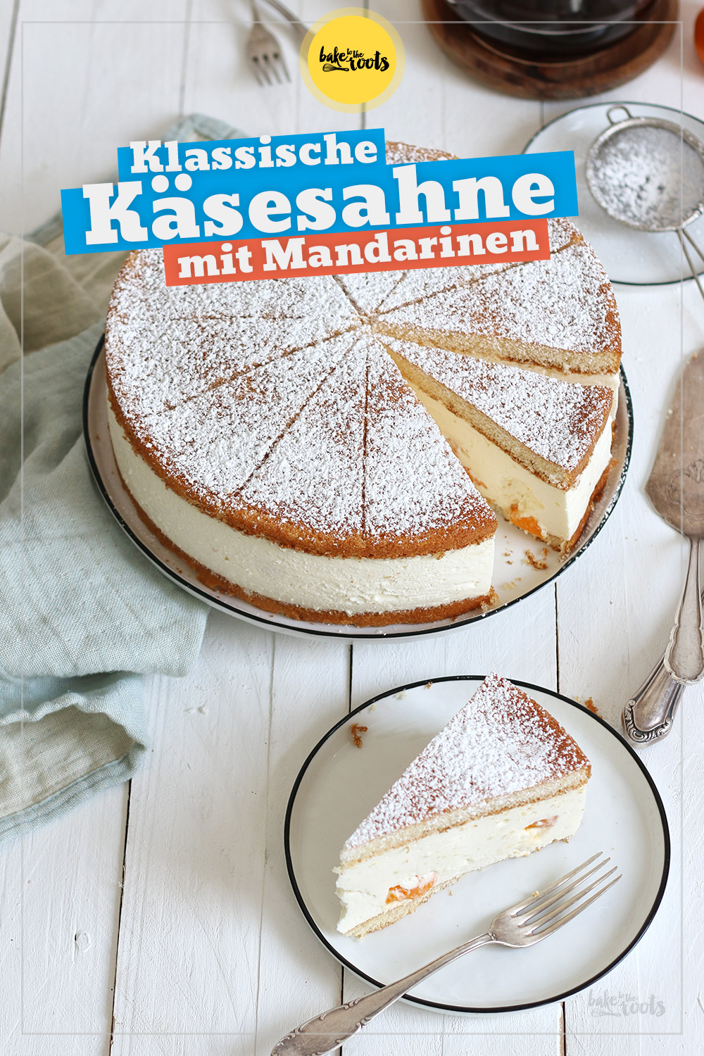 Käsesahnetorte mit Mandarinen | Bake to the roots