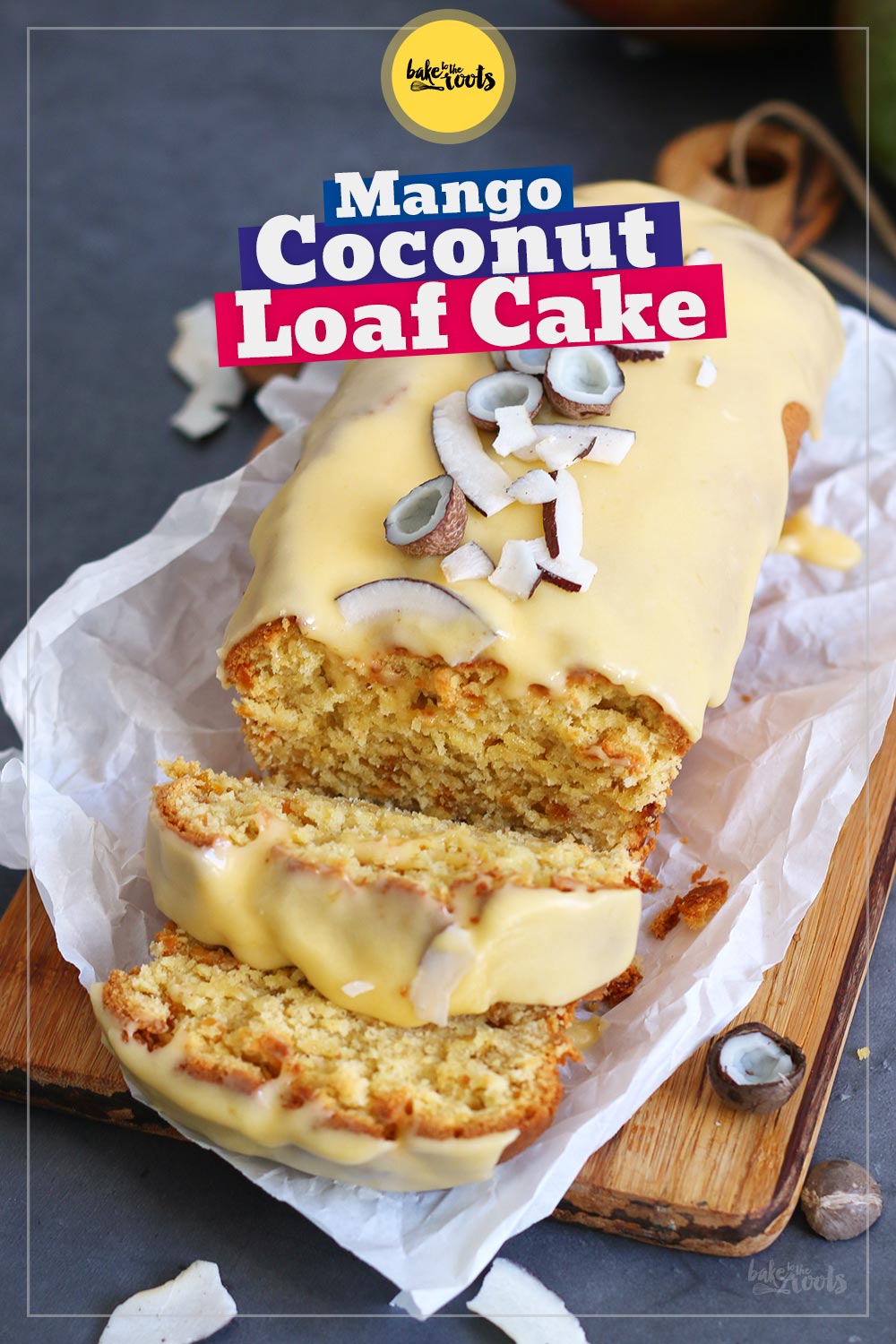 Mango Coconut Loaf Cake | Bake to the roots
