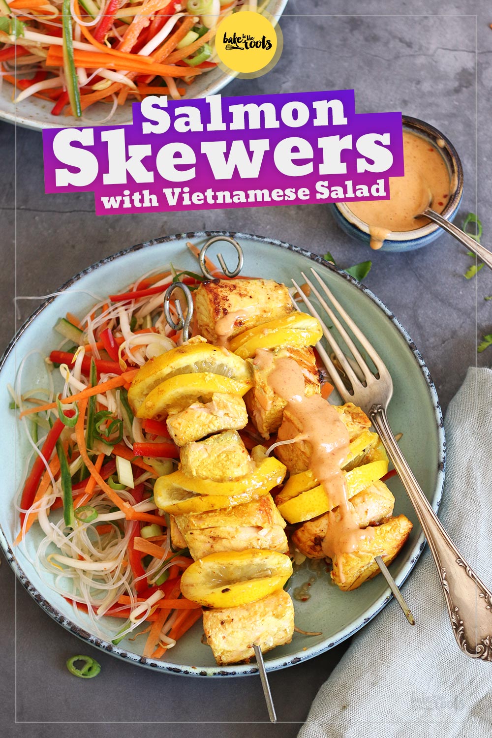 Salmon Skewers with Peanut Sauce and Vietnamese Noodle Salad | Bake to the roots