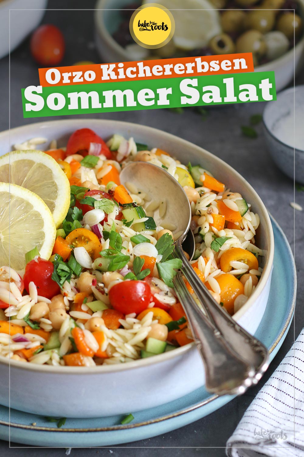 Orzo Kichererbsen Sommer Salat | Bake to the roots