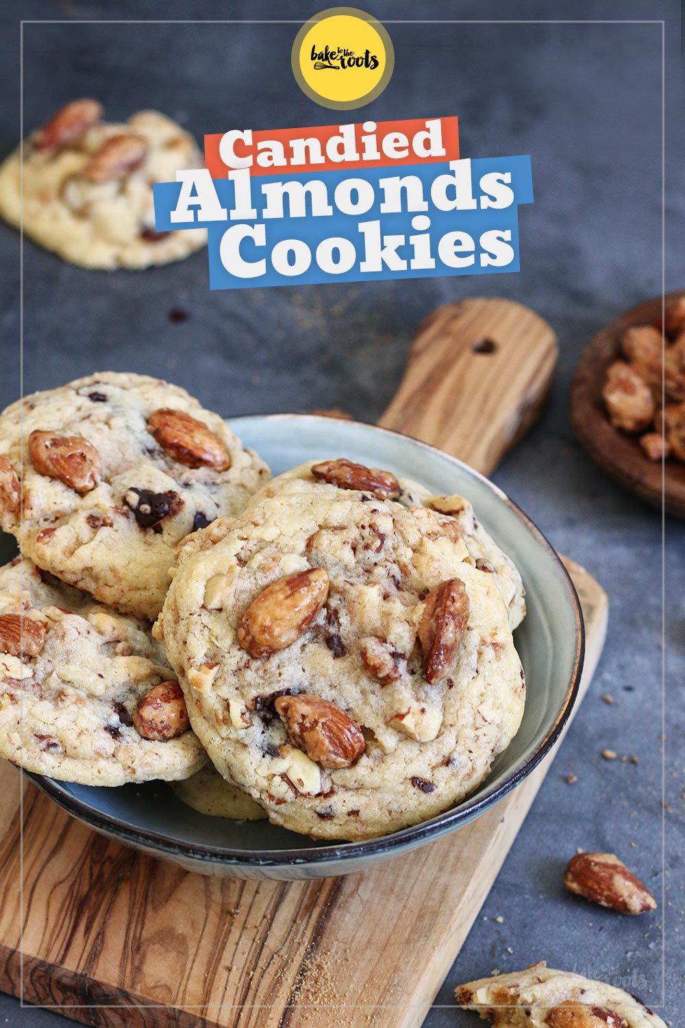 Candied Almonds Chocolate Chip Cookies | Bake to the roots
