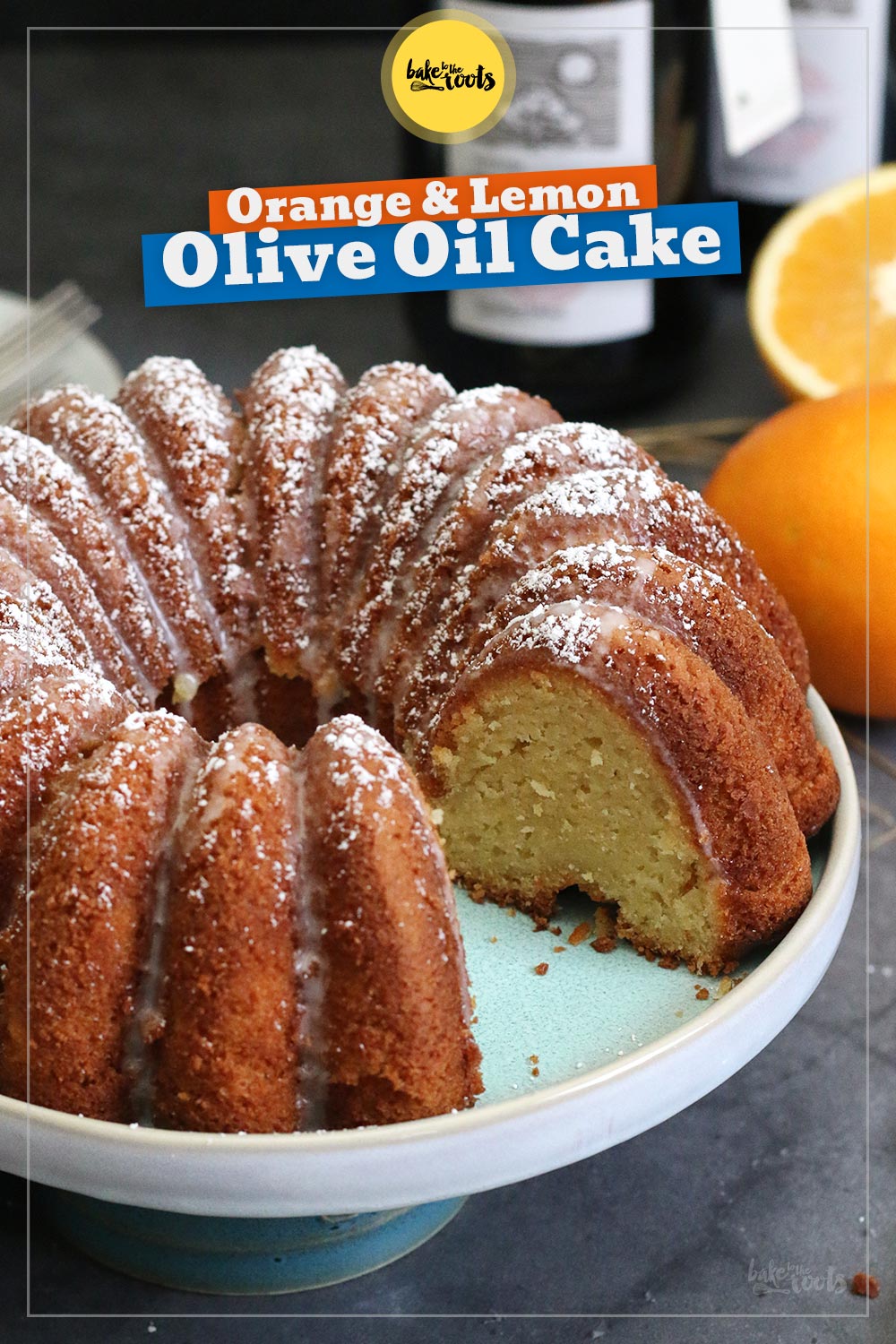 Orange & Lemon Olive Oil Cake | Bake to the roots