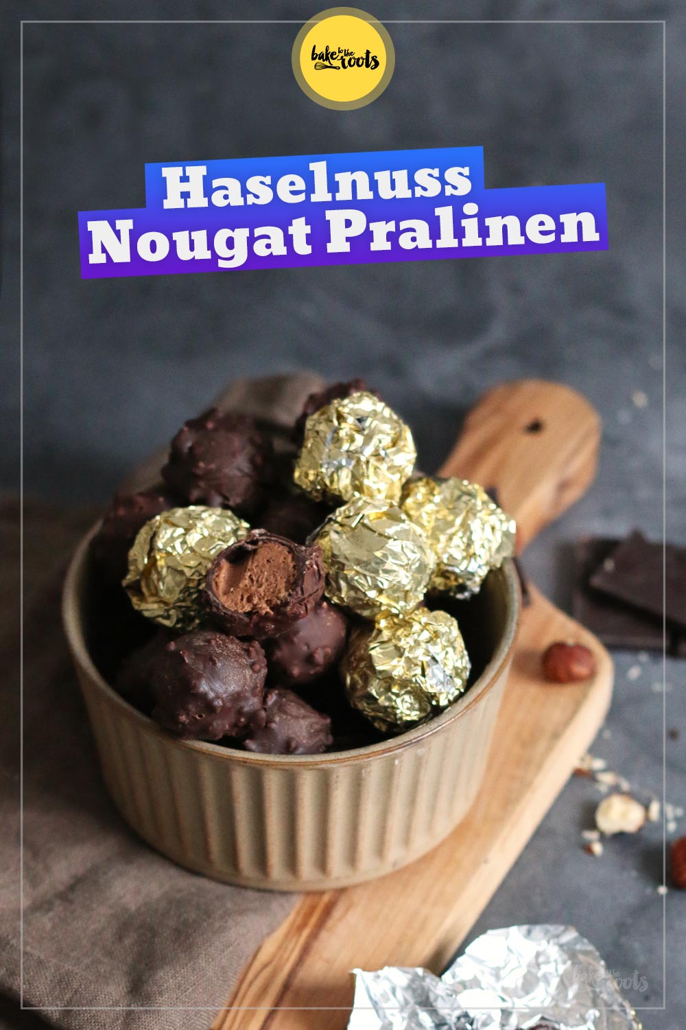 Haselnuss Nougat Pralinen | Bake to the roots