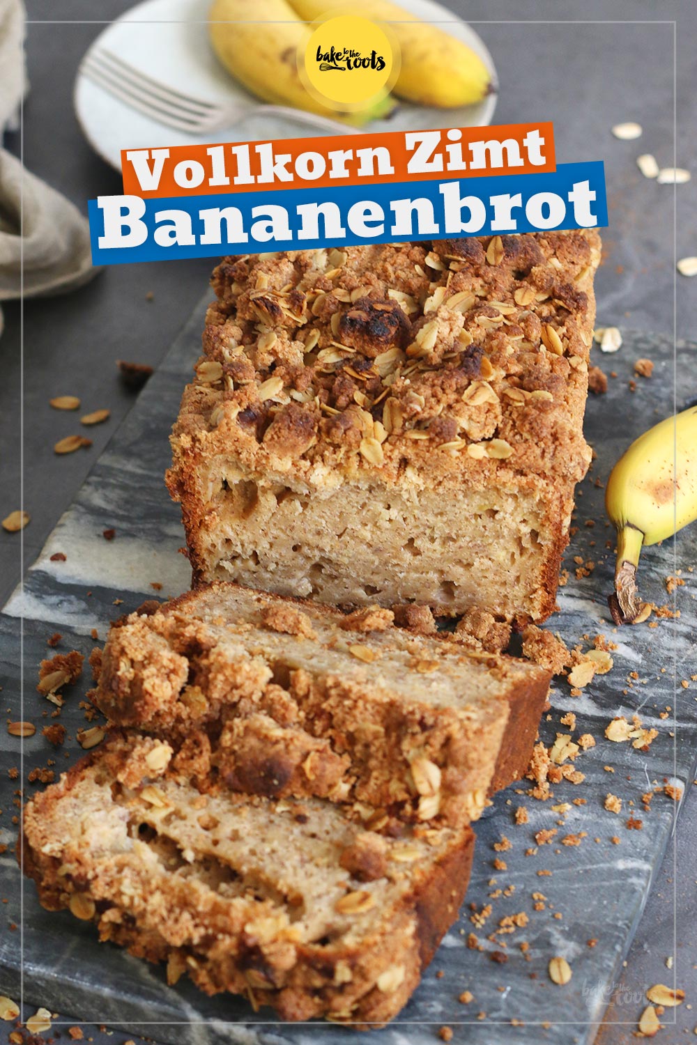 Vollkorn Zimt Bananenbrot | Bake to the roots