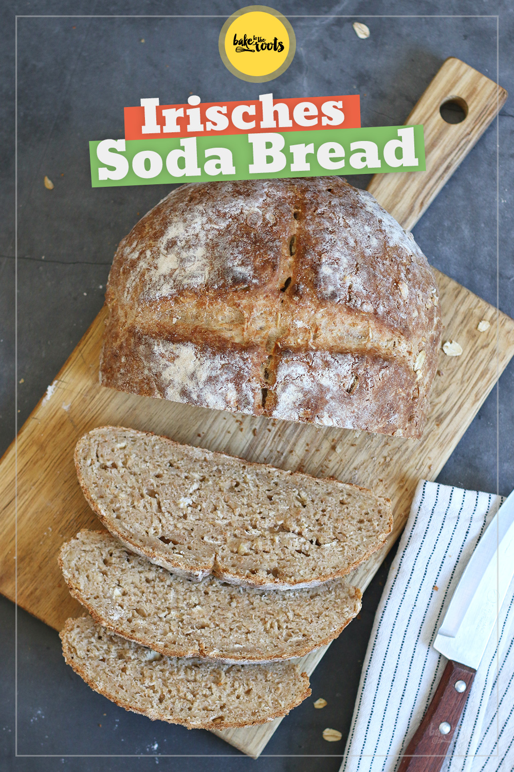 Irisches Soda Bread mit Dinkelvollkornmehl | Bake to the roots
